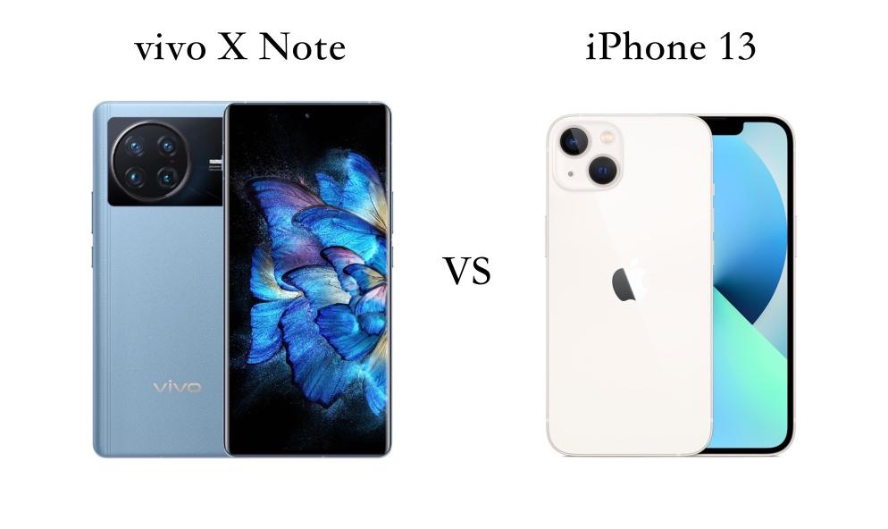 vivo X Note 和 iPhone 13 对比哪个好（5个方面的参数配置对比，各有优缺点）